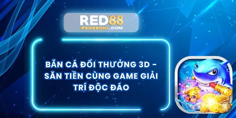 ban-ca-doi-thuong-3d