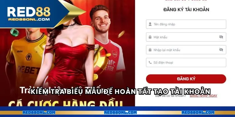 Kiểm tra thông tin biểu mẫu để hoàn tất tạo tài khoản