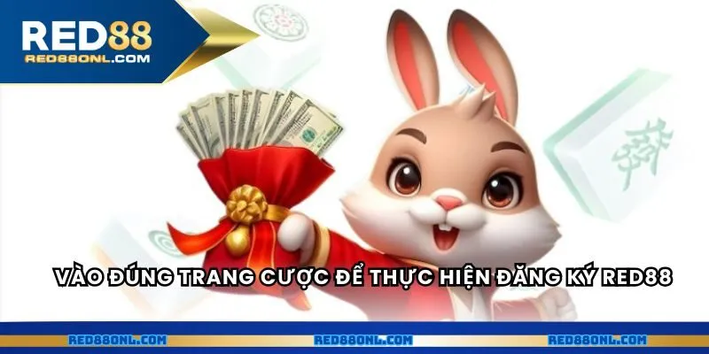 Vào đúng trang cược để thực hiện việc đăng ký RED88