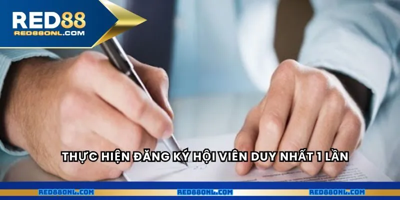 Thực hiện đăng ký hội viên duy nhất 1 lần