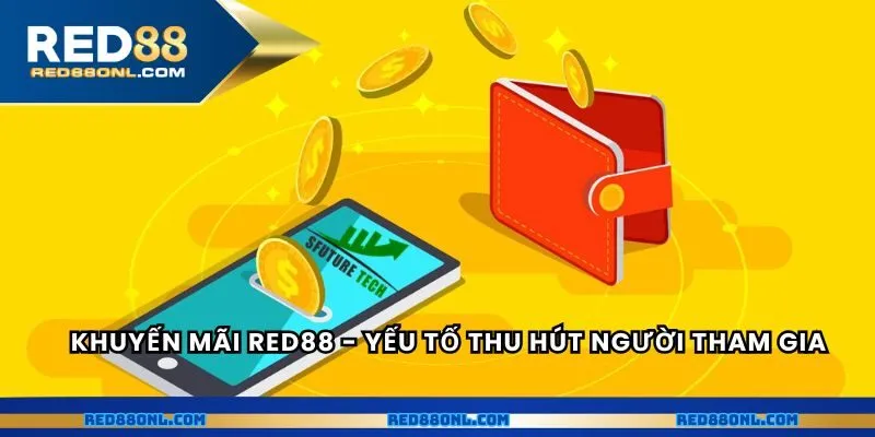 Khuyến mãi RED88 - Yếu tố thu hút người tham gia