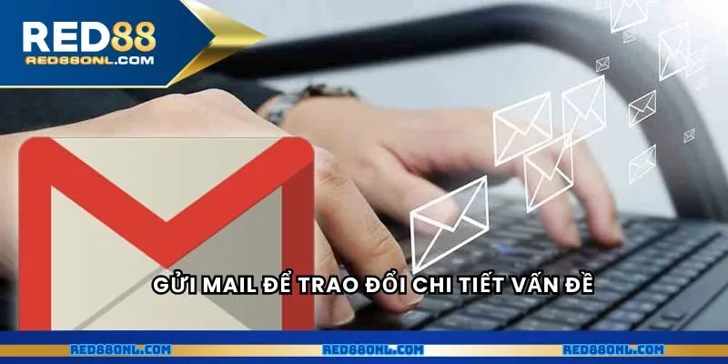 Gửi mail để trao đổi chi tiết vấn đề