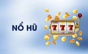 NỔ HŨ