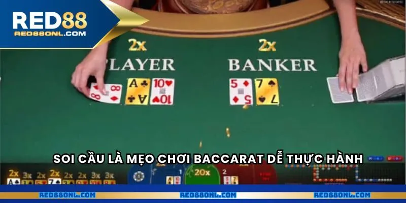 Soi cầu là một trong những mẹo chơi Baccarat dễ thực hành