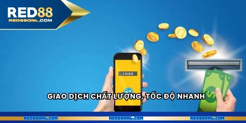Giao dịch chất lượng, tốc độ nhanh