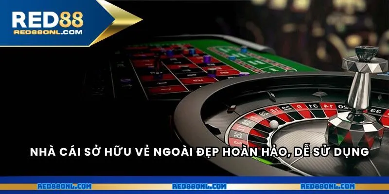 Nhà cái sở hữu vẻ ngoài đẹp hoàn hảo, dễ sử dụng